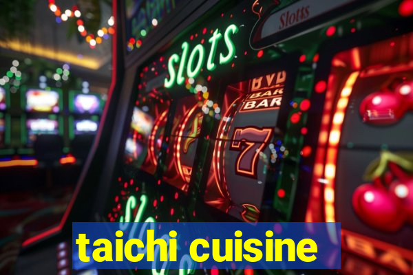 taichi cuisine