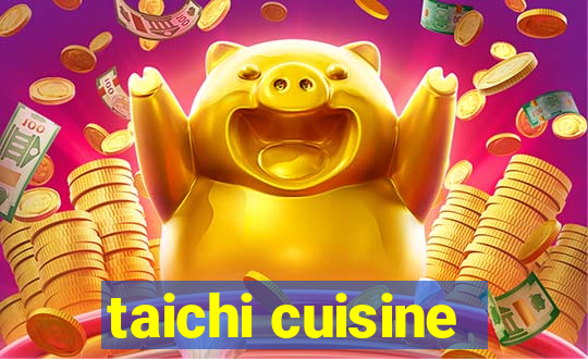 taichi cuisine