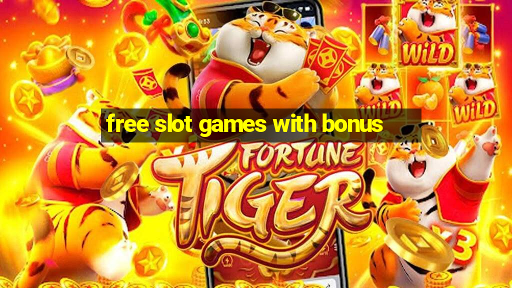 free slot games with bonus