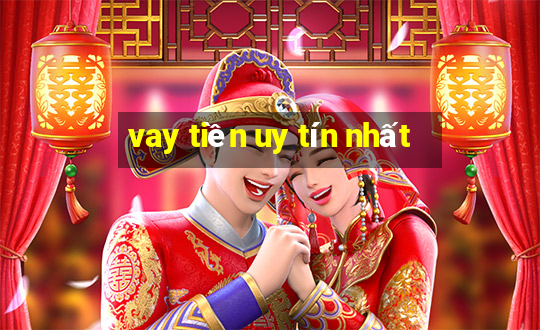 vay tiền uy tín nhất