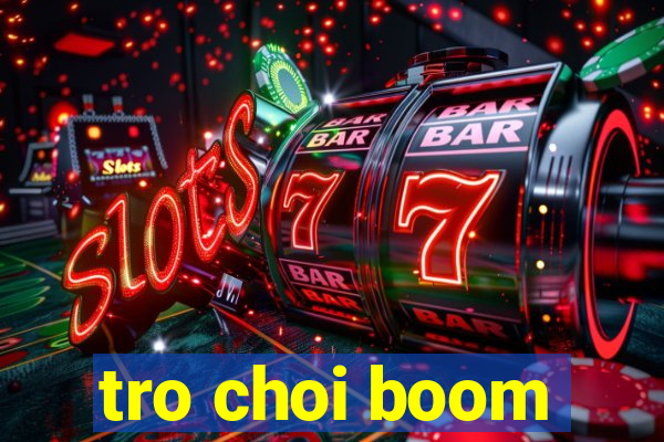 tro choi boom