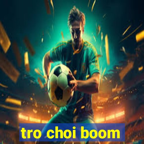 tro choi boom