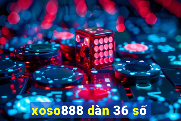 xoso888 dàn 36 số