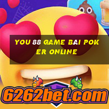 You 88 Game Bài Poker Online