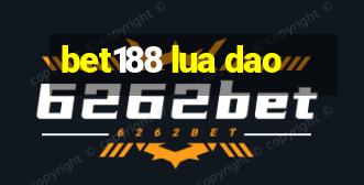 bet188 lua dao