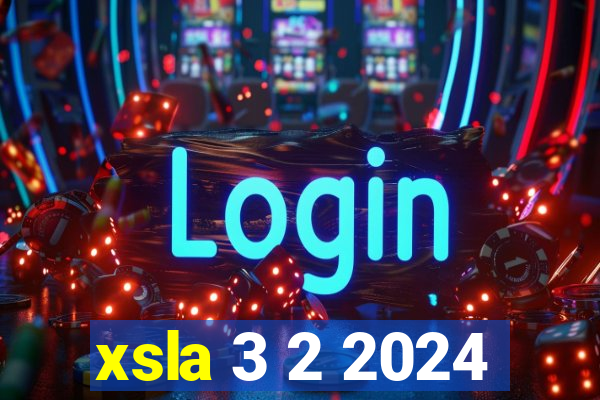 xsla 3 2 2024