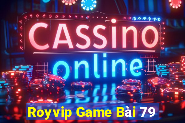 Royvip Game Bài 79