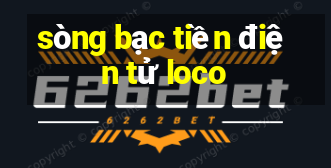 sòng bạc tiền điện tử loco