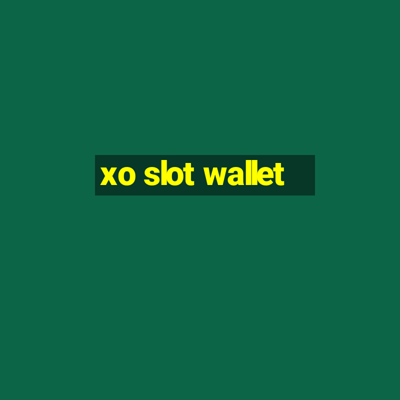 xo slot wallet