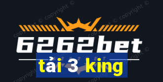 tải 3 king