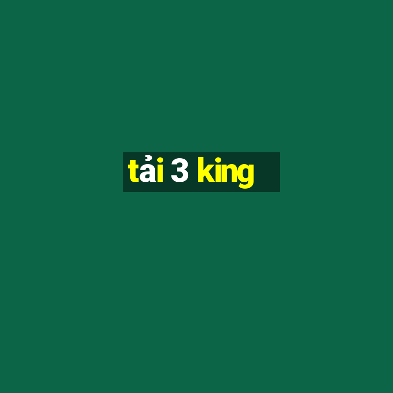 tải 3 king