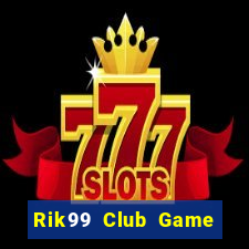 Rik99 Club Game Danh Bai 3C