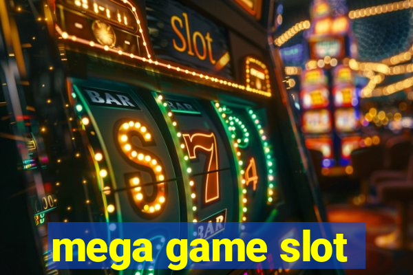 mega game slot