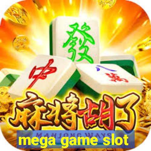 mega game slot