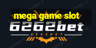 mega game slot