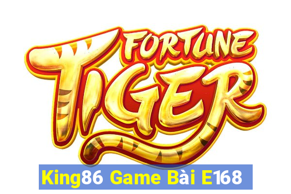 King86 Game Bài E168