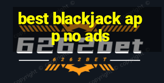 best blackjack app no ads