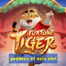 goddess of asia slot