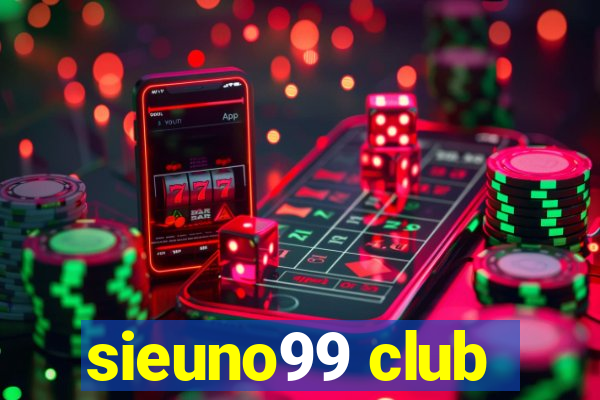 sieuno99 club