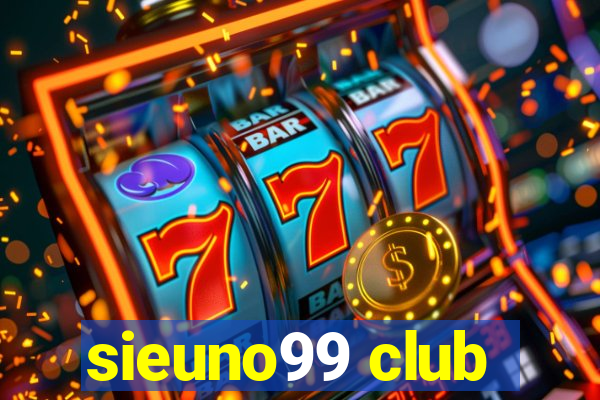 sieuno99 club