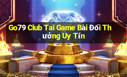 Go79 Club Tai Game Bài Đổi Thưởng Uy Tín