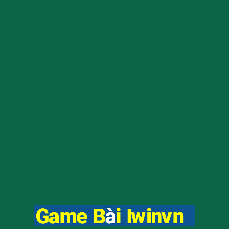 Game Bài Iwinvn