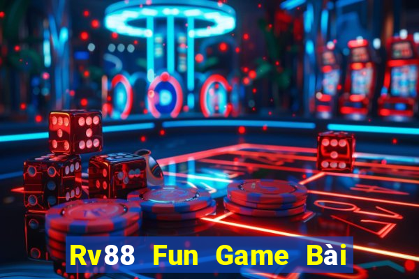 Rv88 Fun Game Bài Online Miễn Phí