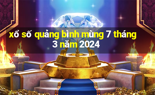 xổ số quảng bình mùng 7 tháng 3 năm 2024