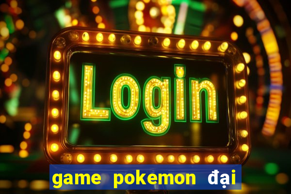 game pokemon đại chiến 3