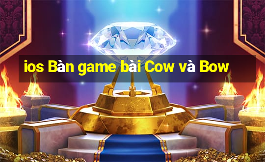 ios Bàn game bài Cow và Bow