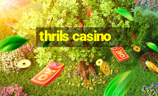 thrils casino