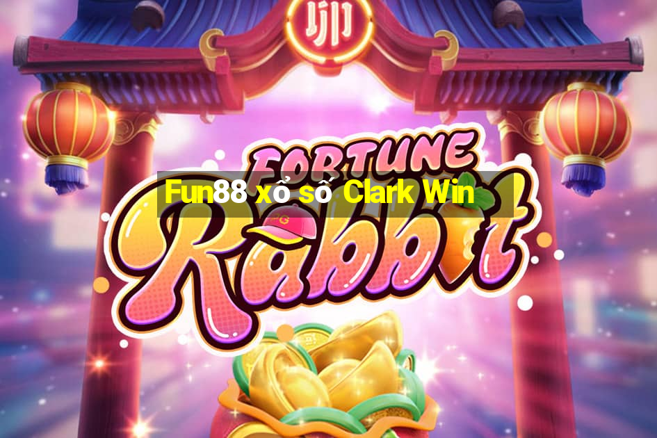 Fun88 xổ số Clark Win