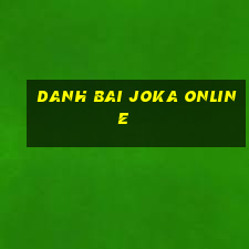 danh bai joka online