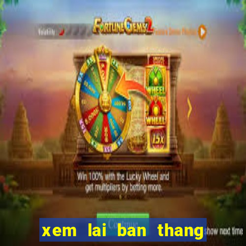 xem lai ban thang c1 dem qua