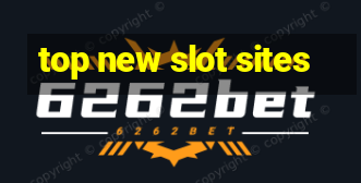 top new slot sites