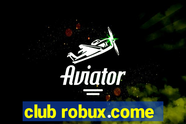 club robux.come