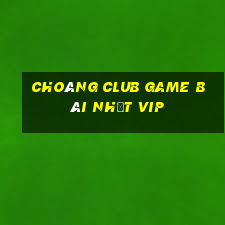 Choáng Club Game Bài Nhất Vip