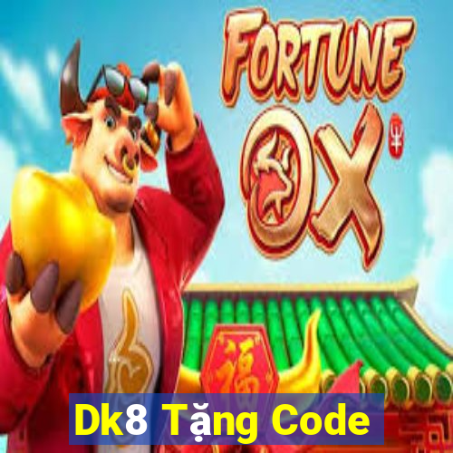 Dk8 Tặng Code