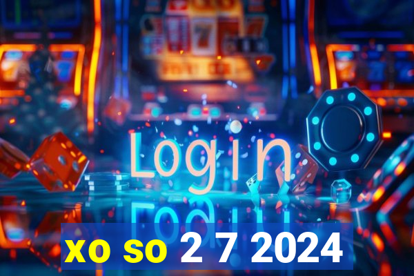 xo so 2 7 2024