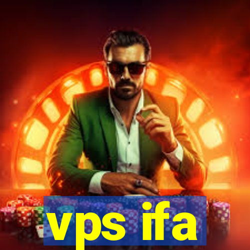 vps ifa