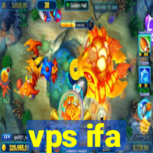 vps ifa