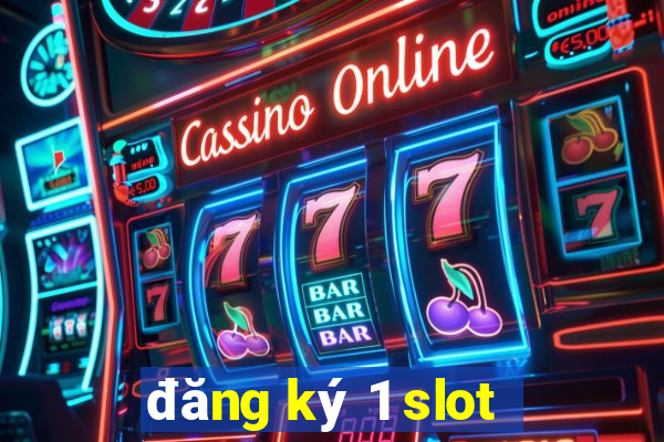 đăng ký 1 slot