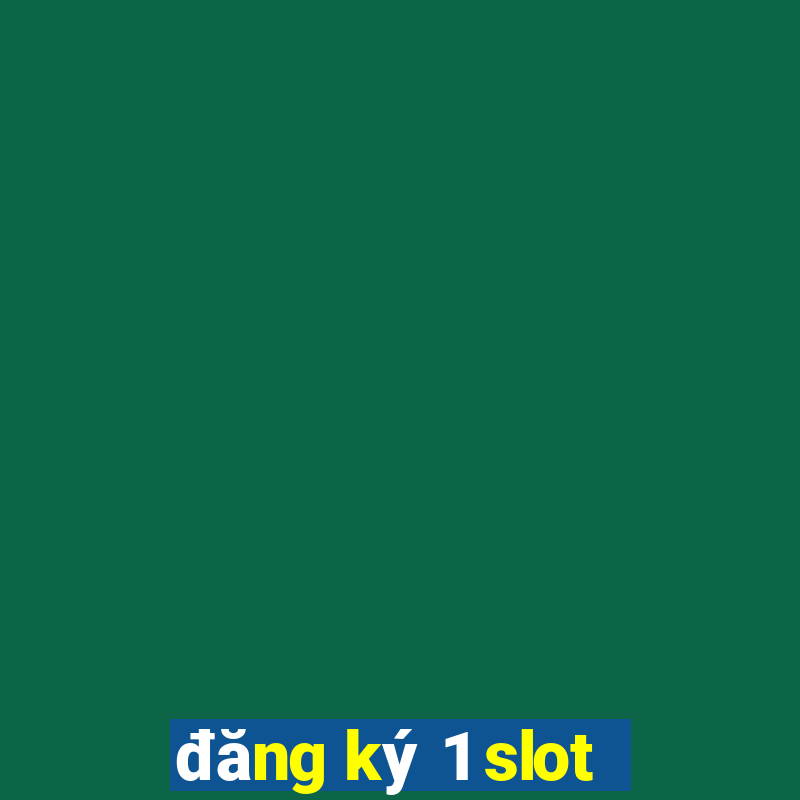 đăng ký 1 slot