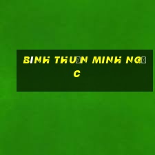 bình thuận minh ngọc