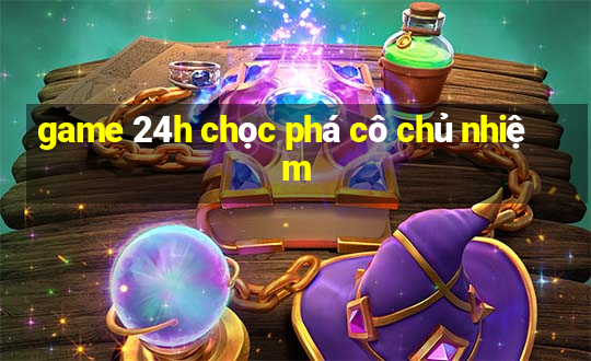 game 24h chọc phá cô chủ nhiệm