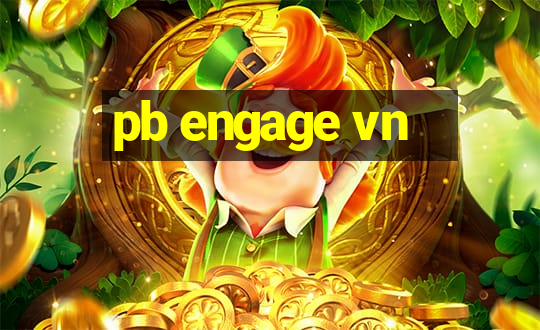 pb engage vn