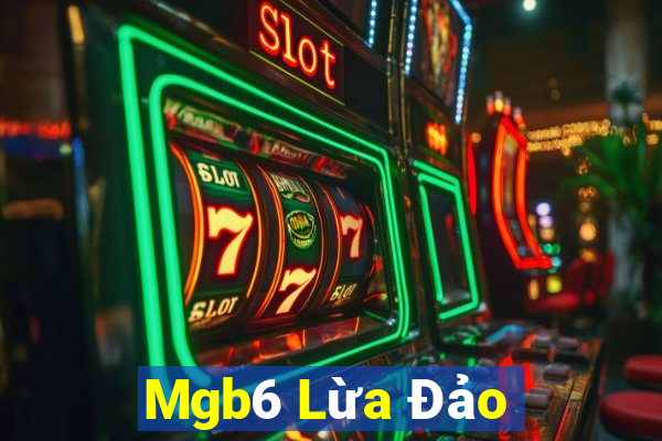 Mgb6 Lừa Đảo