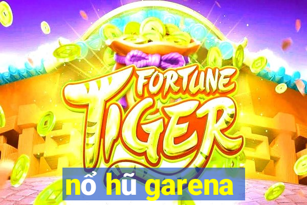 nổ hũ garena