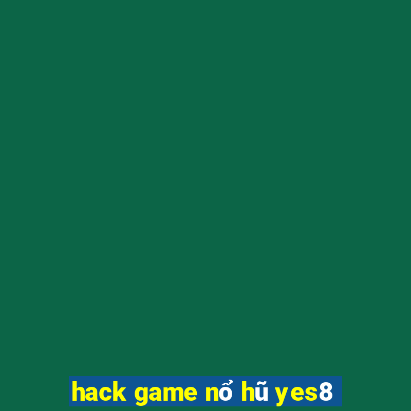 hack game nổ hũ yes8