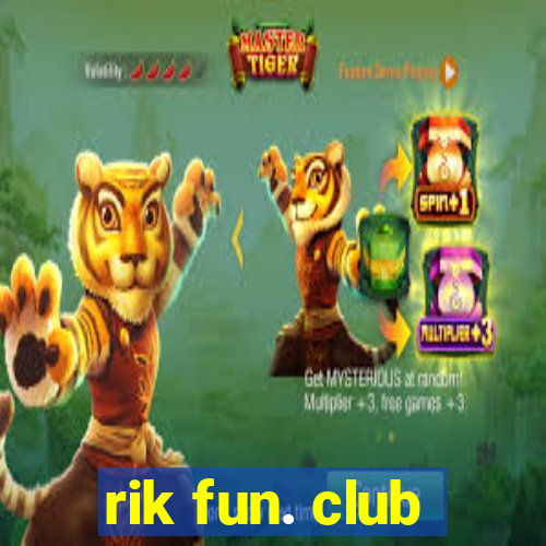 rik fun. club